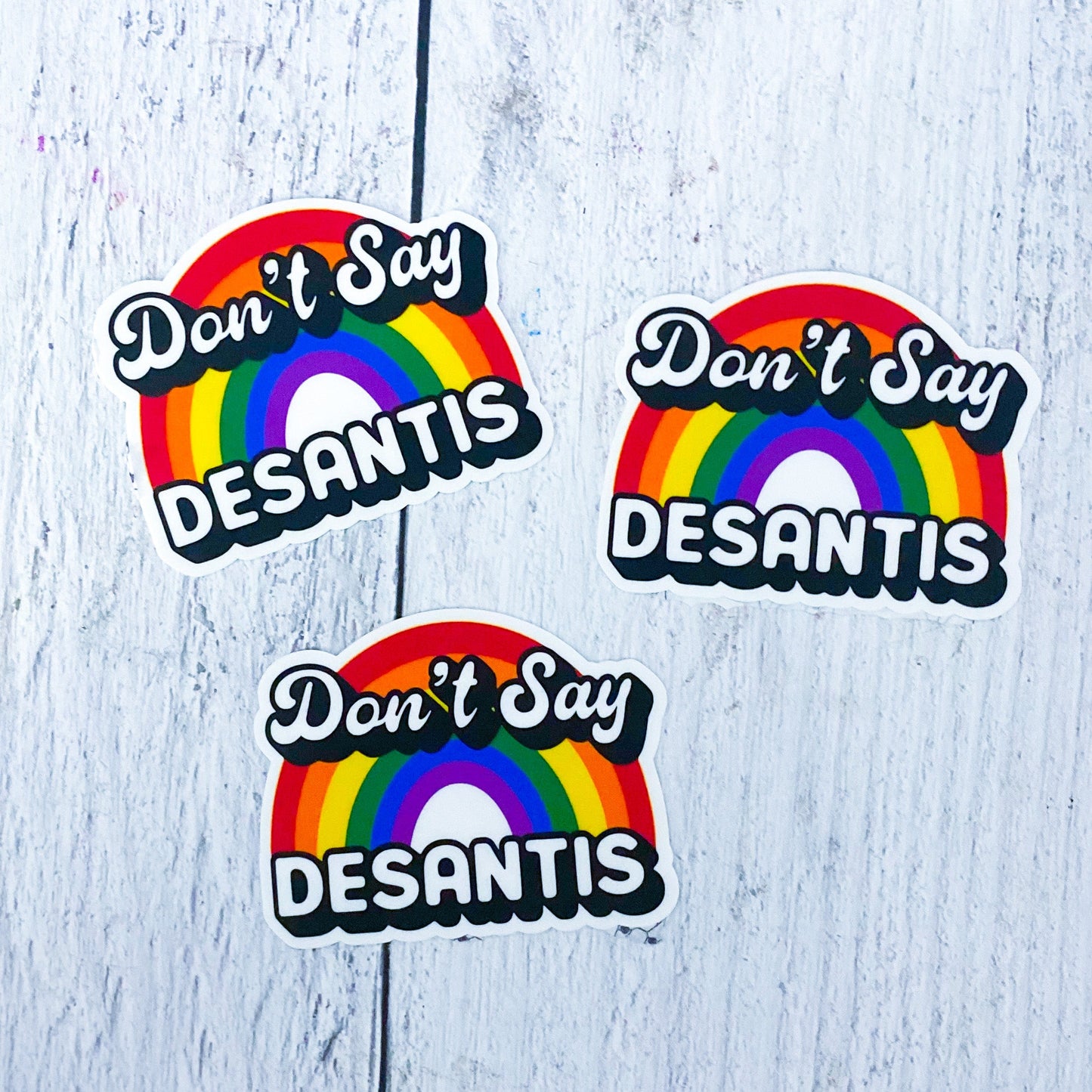 Don’t Say Desantis Sticker