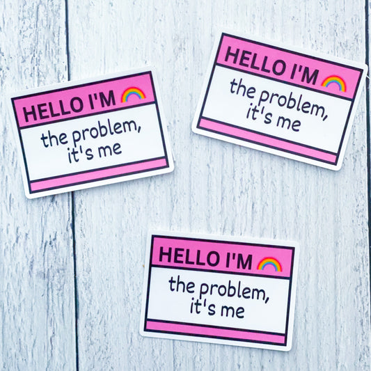 Hello I’m The Problem Sticker