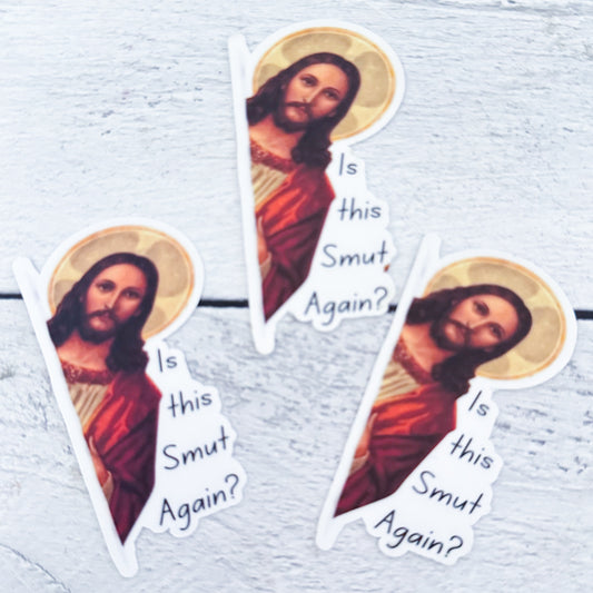Is This Smut Again Sticker