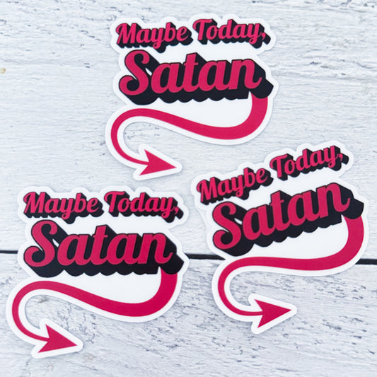 Maybe Today Satan Sticker