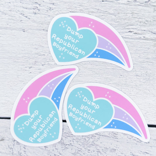 Dump Your Republican Boyfriend Sticker