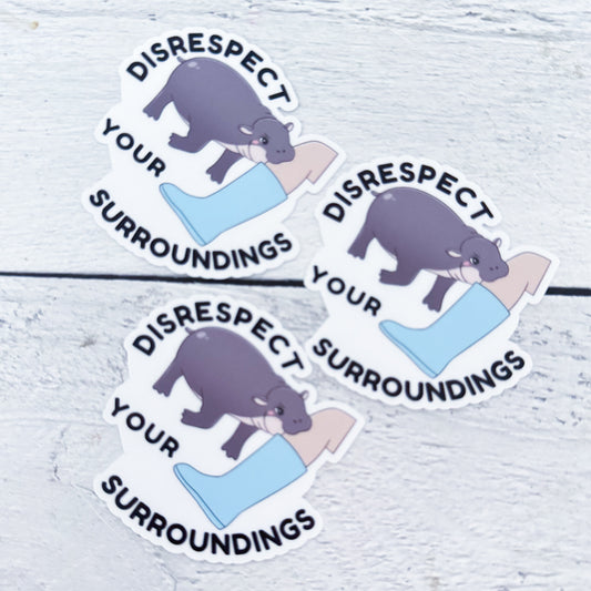 Disrespect Your Surroundings Sticker