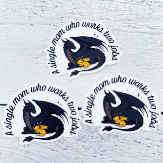 A Single Mom Who Works Two Jobs Sticker